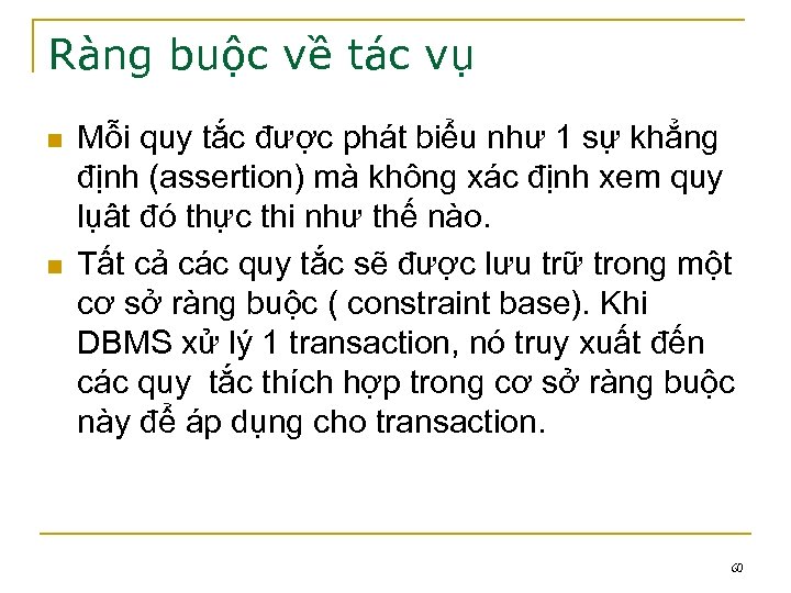 Ràng buộc về tác vụ n n Mỗi quy tắc được phát biểu như