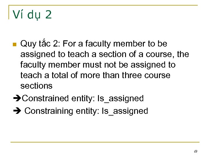 Ví dụ 2 Quy tắc 2: For a faculty member to be assigned to