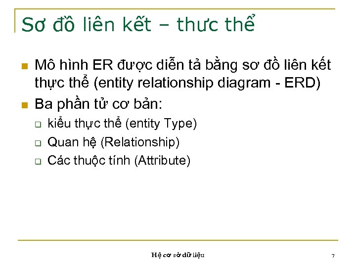 Sơ đồ liên kết – thưc thể n n Mô hình ER được diễn