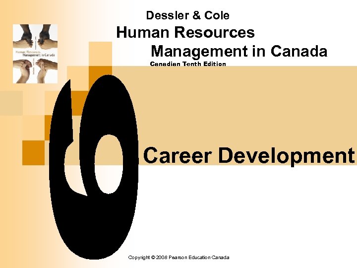 Dessler & Cole Human Resources Management in Canada Canadian Tenth Edition Career Development Copyright