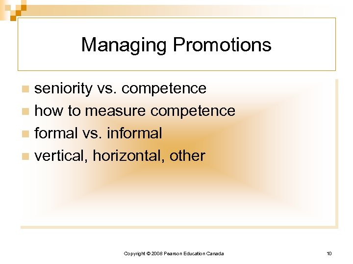 Managing Promotions seniority vs. competence n how to measure competence n formal vs. informal