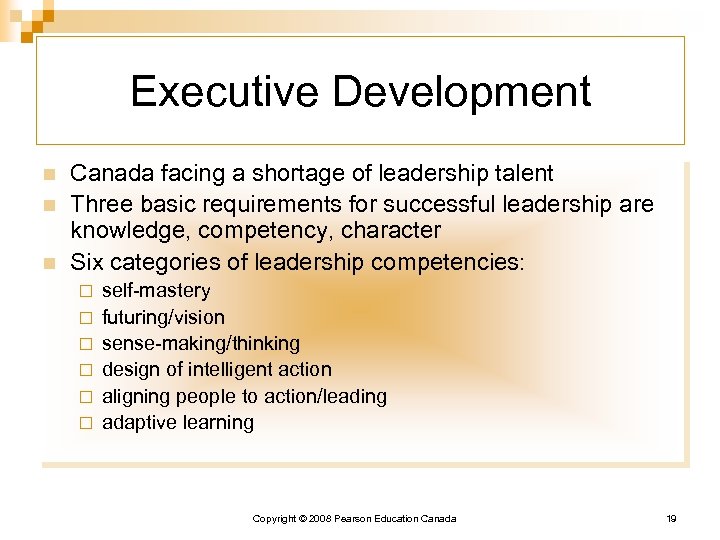 Executive Development n n n Canada facing a shortage of leadership talent Three basic