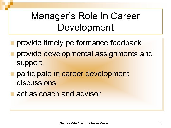 Manager’s Role In Career Development provide timely performance feedback n provide developmental assignments and