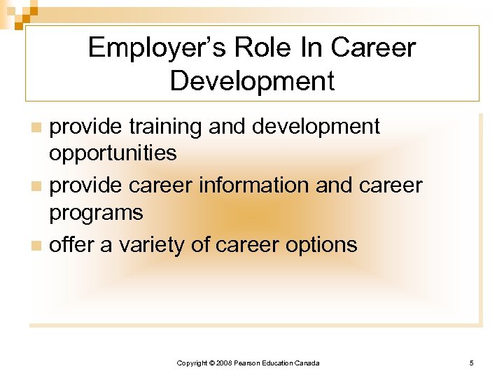 Employer’s Role In Career Development provide training and development opportunities n provide career information