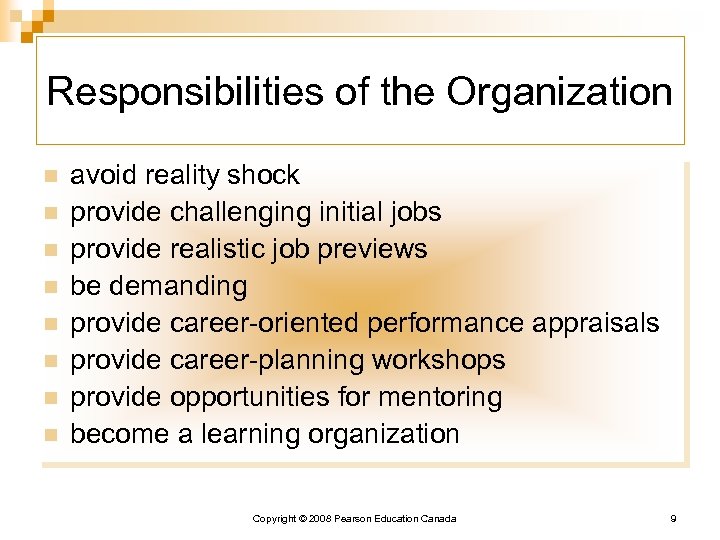 Responsibilities of the Organization n n n n avoid reality shock provide challenging initial