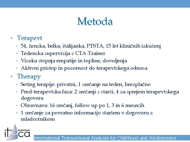 Metoda • Terapevt • 54, ženska, belka, italijanka, PTSTA, 15 let kliničnih izkušenj •
