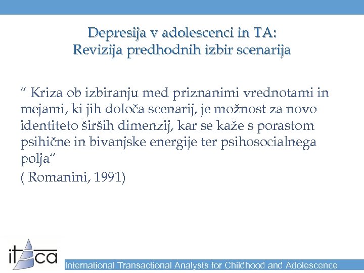 Depresija v adolescenci in TA: Revizija predhodnih izbir scenarija “ Kriza ob izbiranju med