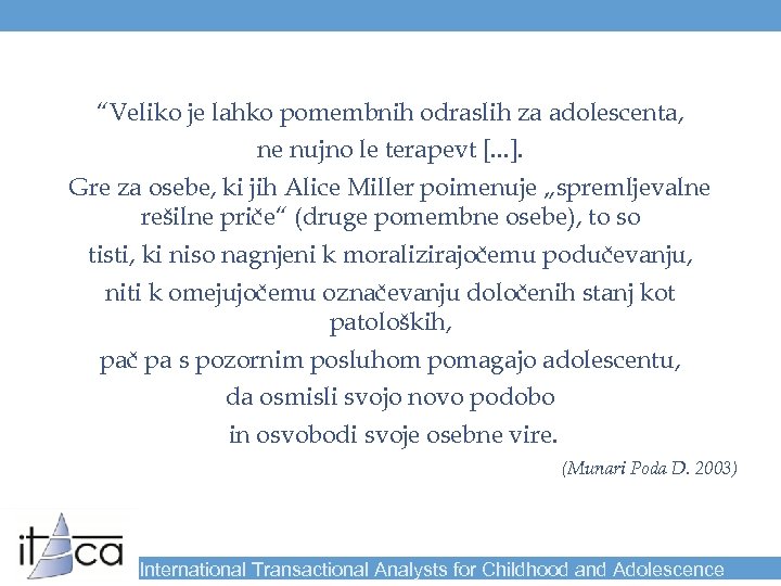 “Veliko je lahko pomembnih odraslih za adolescenta, ne nujno le terapevt [. . .