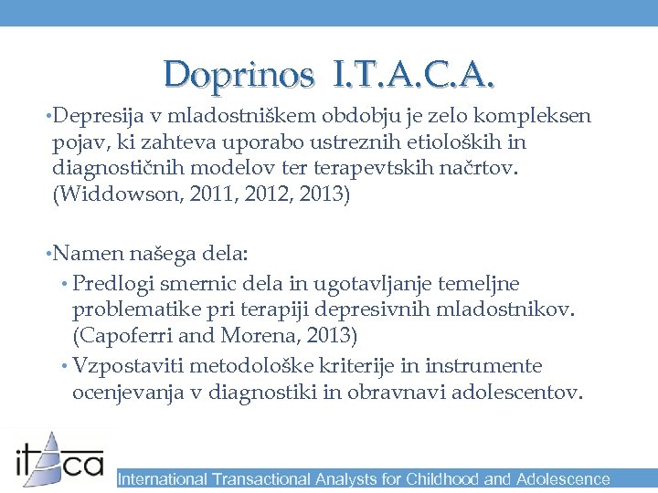 Doprinos I. T. A. C. A. • Depresija v mladostniškem obdobju je zelo kompleksen