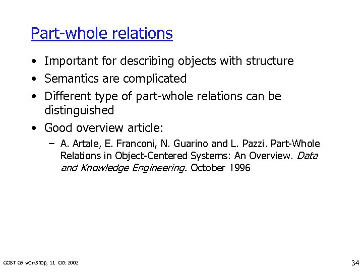 Part-whole relations • Important for describing objects with structure • Semantics are complicated •