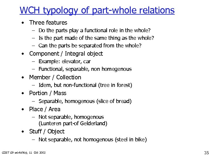 WCH typology of part-whole relations • Three features – Do the parts play a