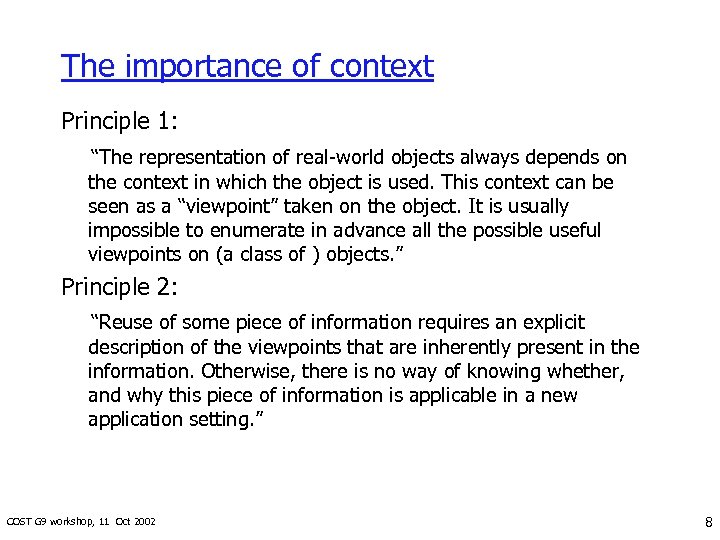 The importance of context Principle 1: “The representation of real-world objects always depends on