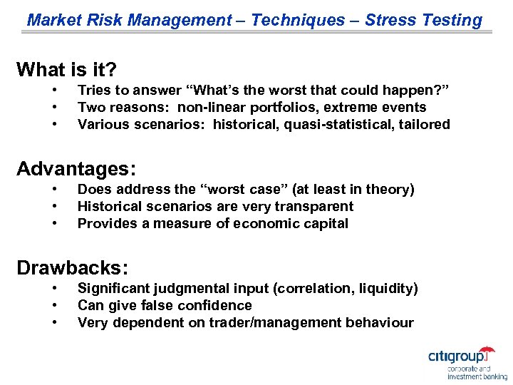 Market Risk Management – Techniques – Stress Testing What is it? • • •
