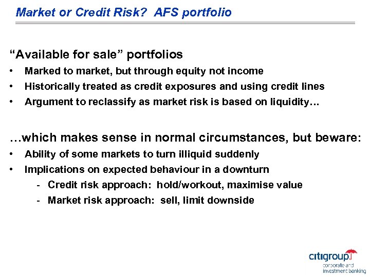 Market or Credit Risk? AFS portfolio “Available for sale” portfolios • • • Marked