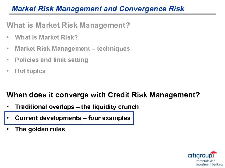 Market Risk Management and Convergence Risk What is Market Risk Management? • What is