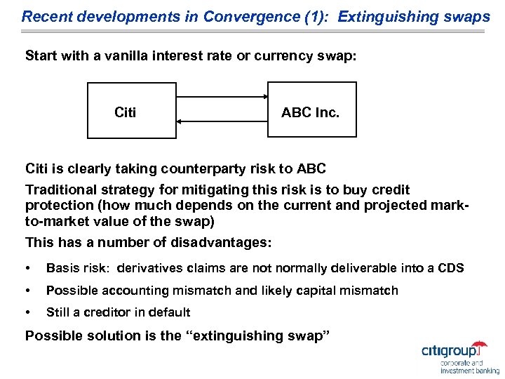 Recent developments in Convergence (1): Extinguishing swaps Start with a vanilla interest rate or