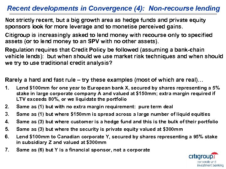 Recent developments in Convergence (4): Non-recourse lending Not strictly recent, but a big growth