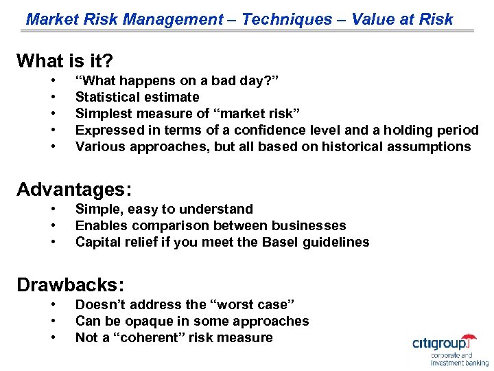 Market Risk Management – Techniques – Value at Risk What is it? • •