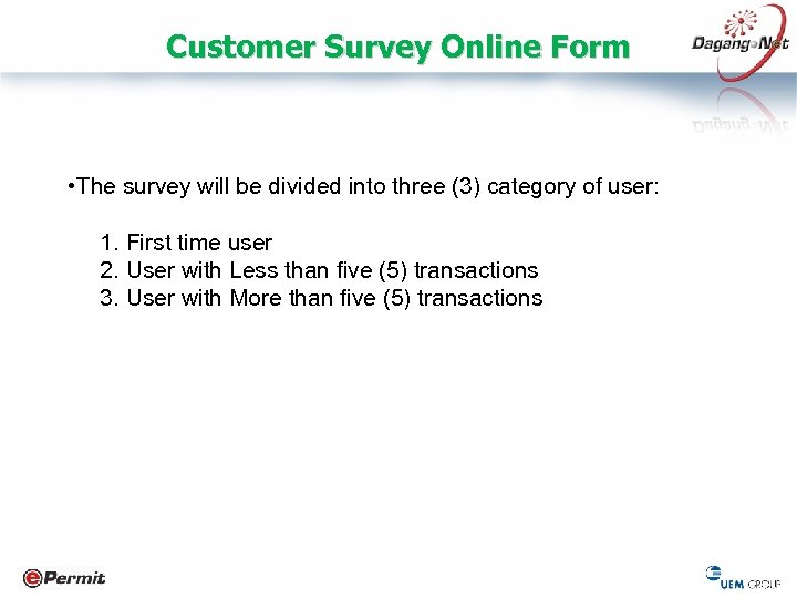 Customer Survey Online Form • The survey will be divided into three (3) category