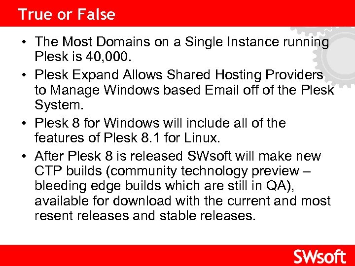 True or False • The Most Domains on a Single Instance running Click to