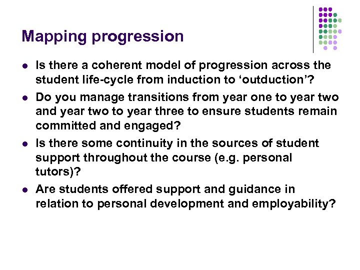 Mapping progression l l Is there a coherent model of progression across the student