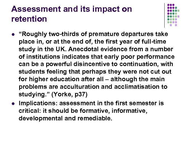 Assessment and its impact on retention l l “Roughly two-thirds of premature departures take