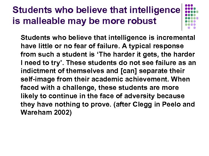 Students who believe that intelligence is malleable may be more robust Students who believe