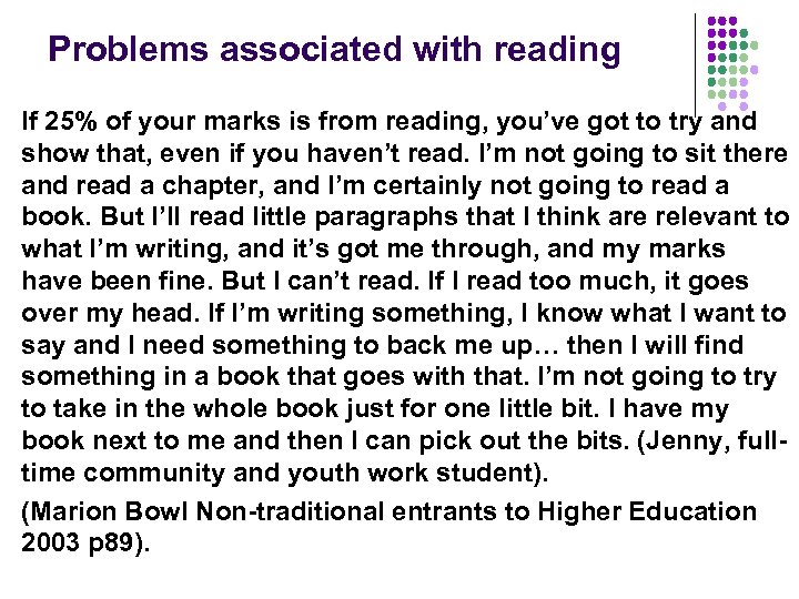 Problems associated with reading If 25% of your marks is from reading, you’ve got