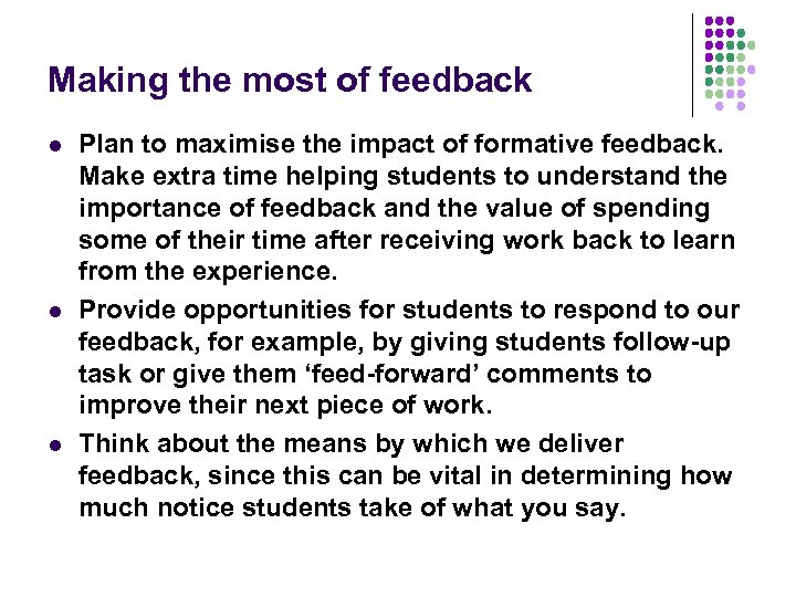 Making the most of feedback l l l Plan to maximise the impact of