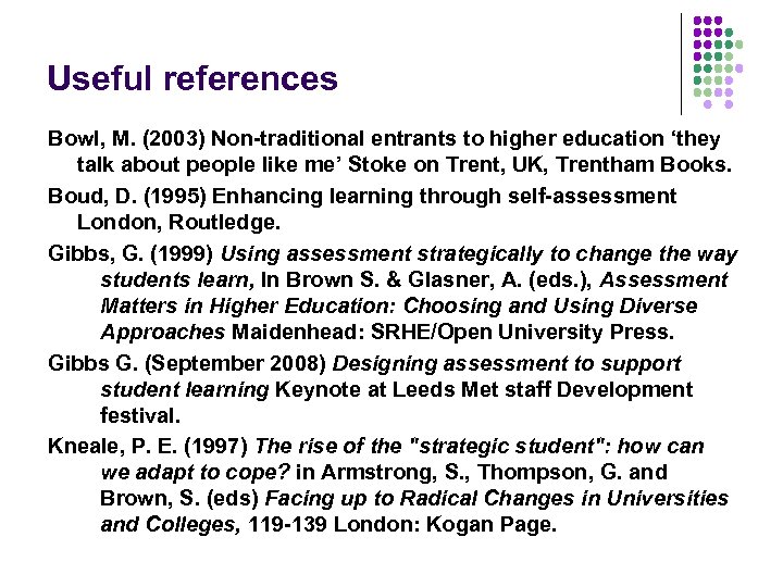 Useful references Bowl, M. (2003) Non-traditional entrants to higher education ‘they talk about people