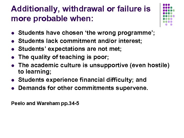 Additionally, withdrawal or failure is more probable when: l l l l Students have