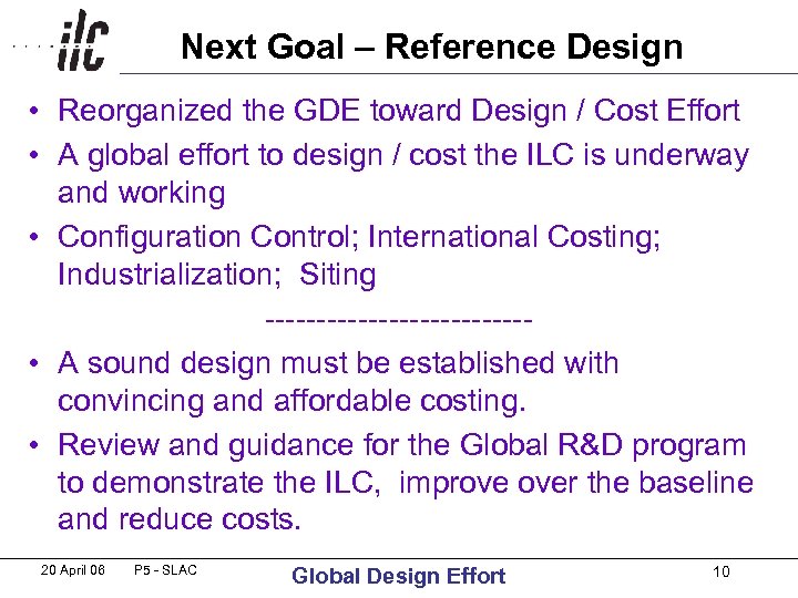 Next Goal – Reference Design • Reorganized the GDE toward Design / Cost Effort