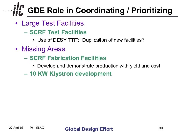 GDE Role in Coordinating / Prioritizing • Large Test Facilities – SCRF Test Facilities
