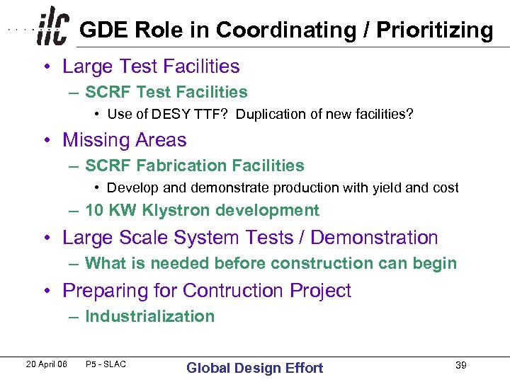 GDE Role in Coordinating / Prioritizing • Large Test Facilities – SCRF Test Facilities