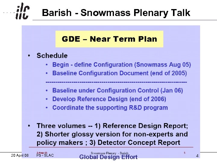 Barish - Snowmass Plenary Talk 20 April 06 P 5 - SLAC Global Design