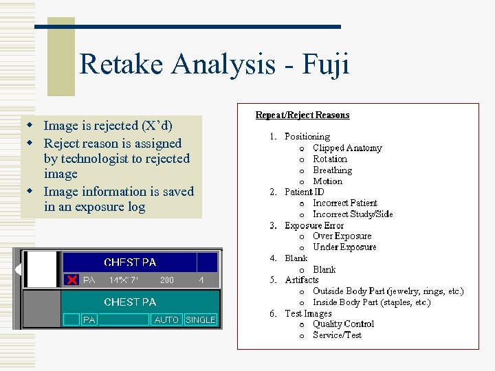 Retake Analysis - Fuji w Image is rejected (X’d) w Reject reason is assigned