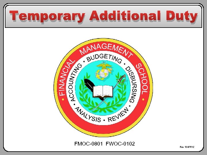 Temporary Additional Duty FMOC-0801 FWOC-0102 Rev 18 APR 12 