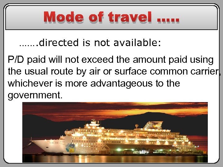 Mode of travel …. . ……. directed is not available: P/D paid will not