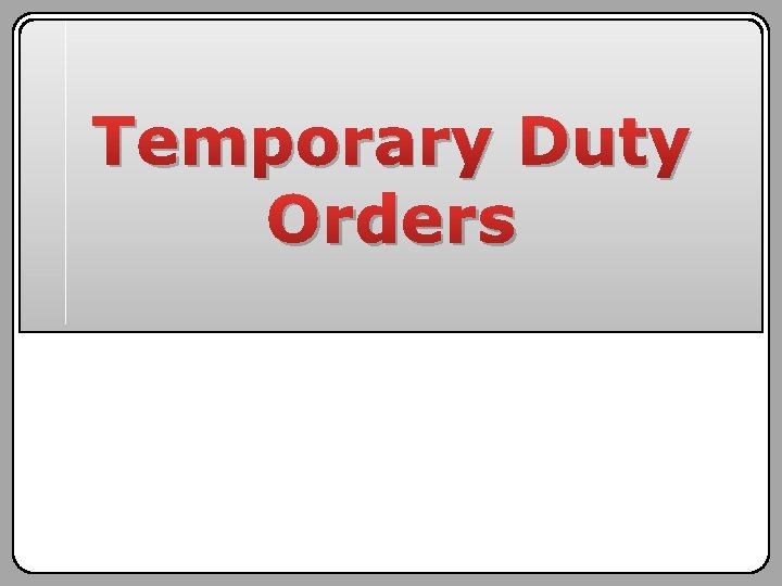Temporary Duty Orders 
