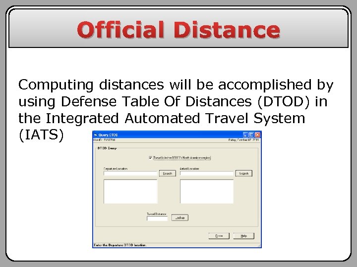 Official Distance Computing distances will be accomplished by using Defense Table Of Distances (DTOD)