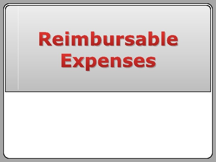 Reimbursable Expenses 