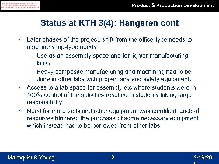 Product & Production Development Status at KTH 3(4): Hangaren cont • Later phases of