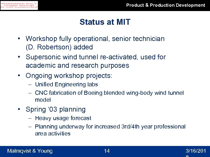 Product & Production Development Status at MIT • Workshop fully operational, senior technician (D.