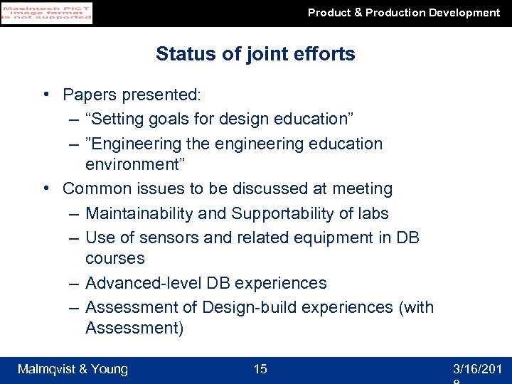 Product & Production Development Status of joint efforts • Papers presented: – “Setting goals