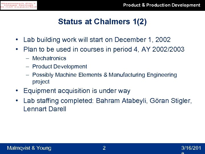 Product & Production Development Status at Chalmers 1(2) • Lab building work will start