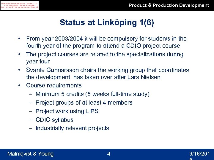 Product & Production Development Status at Linköping 1(6) • From year 2003/2004 it will