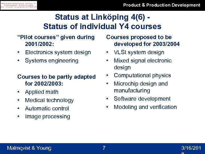 Product & Production Development Status at Linköping 4(6) Status of individual Y 4 courses