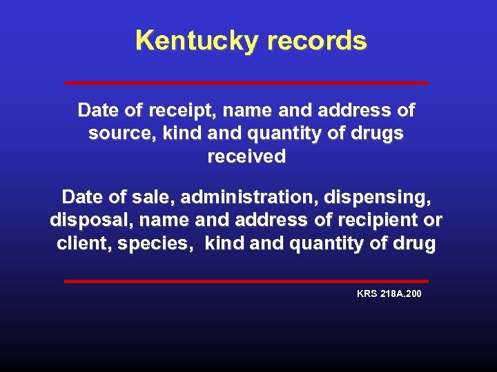 Kentucky records Date of receipt, name and address of source, kind and quantity of