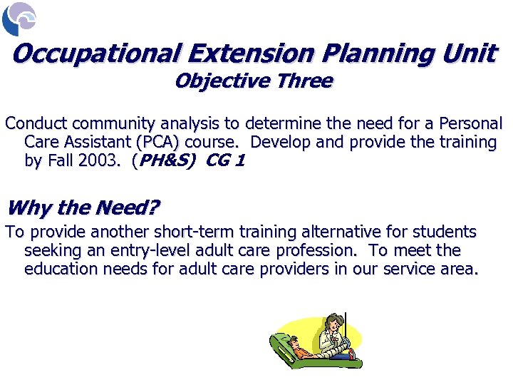 Occupational Extension Planning Unit Objective Three Conduct community analysis to determine the need for