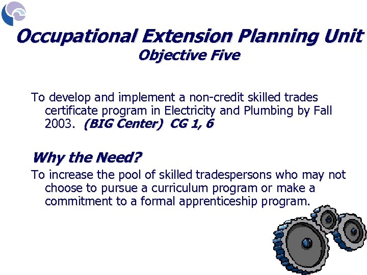 Occupational Extension Planning Unit Objective Five To develop and implement a non-credit skilled trades